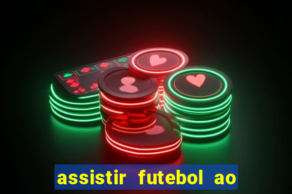 assistir futebol ao vivo futplay